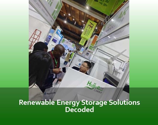 Renewable Energy Storage Solutions Decoded
